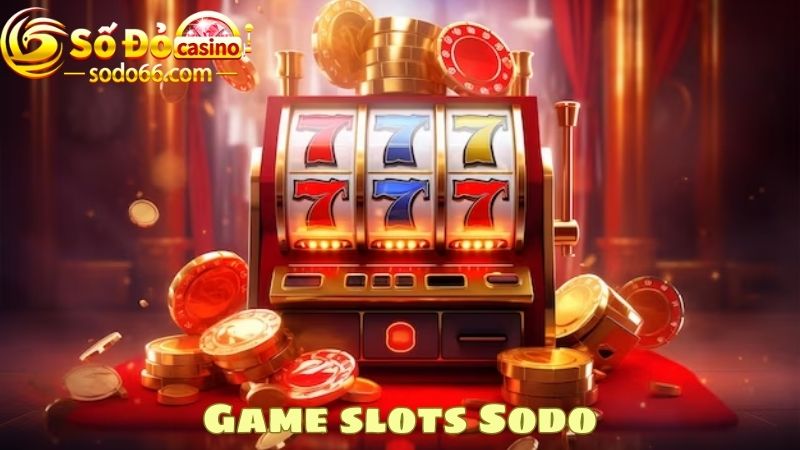 Game slots Sodo năm 2024 nổi tiếng nhất khu vực châu Á 