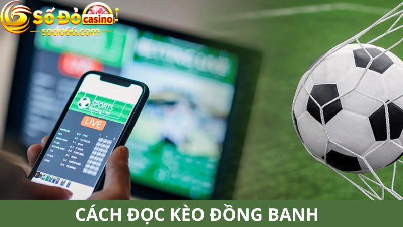 đặt cược kèo đồng banh 