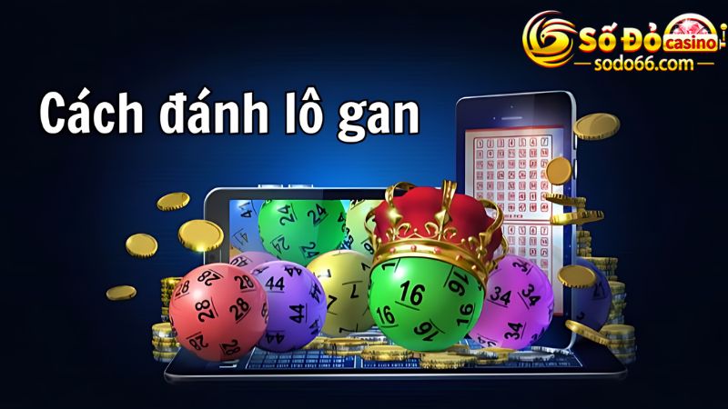 Cách bắt số lô gan là gì? 